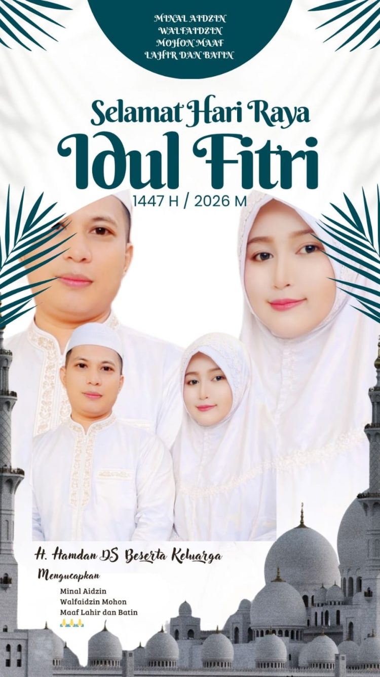 H. HAMDAN DS SEKELUARGA TENTANG UCAPAN HARI RAYA IDUL FITRI 1447 HIJRIAH / 2026 MASEHI